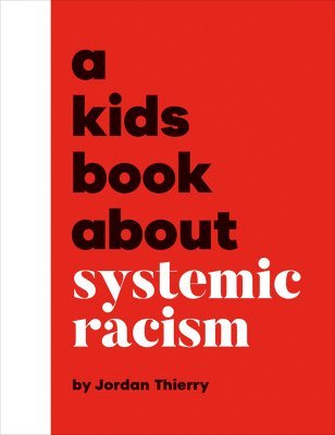 Jordan Thierry - A Kids Book About Systemic Racism, Inbunden