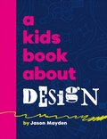 A Kids Book About Design