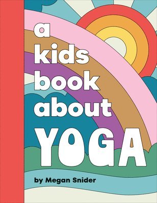 Megan Emily Snider - A Kids Book About Yoga, Inbunden. Tillgänglighet: Lägg i varukorg