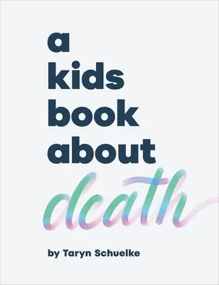 Taryn Schuelke - A Kids Book About Death, Inbunden. Tillgänglighet: Lägg i varukorg