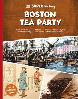 DK - DK Super History Boston Tea Party, Häftad. Tillgänglighet: Lägg i varukorg
