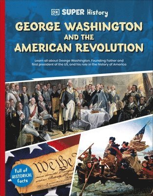 DK - DK Super History George Washington and the American Revolution, Häftad. Tillgänglighet: Lägg i varukorg