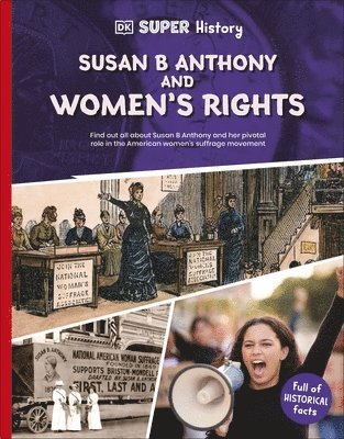 DK - DK Super History Susan B Anthony and Women's Rights, Häftad. Tillgänglighet: Lägg i varukorg