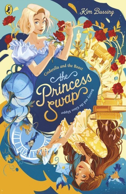 Kim Bussing - Princess Swap 1: Cinderella and the Beast (or, Beauty and the Glass Slipper), E-bok