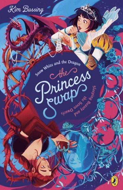 Kim Bussing - Princess Swap 2: Snow White and the Dragon (or, Sleeping Beauty and the Seven Dwarfs), E-bok