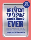 Greatest Traybake Cookbook Ever