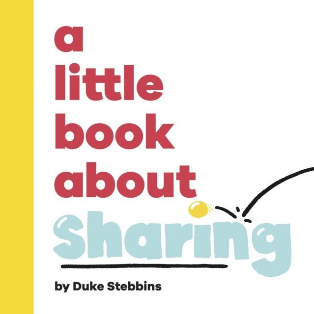 Duke Stebbins - A Little Book About Sharing, E-bok