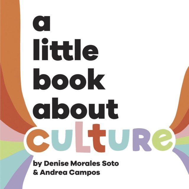 Denise Morales-Soto, Andrea Campos - A Little Book About Culture, E-bok