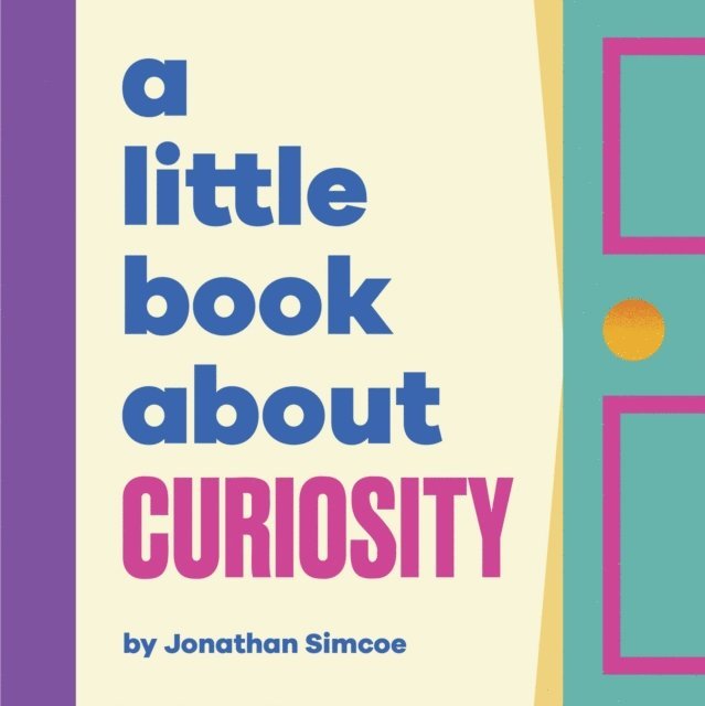Jonathan Simcoe - A Little Book About Curiosity, E-bok