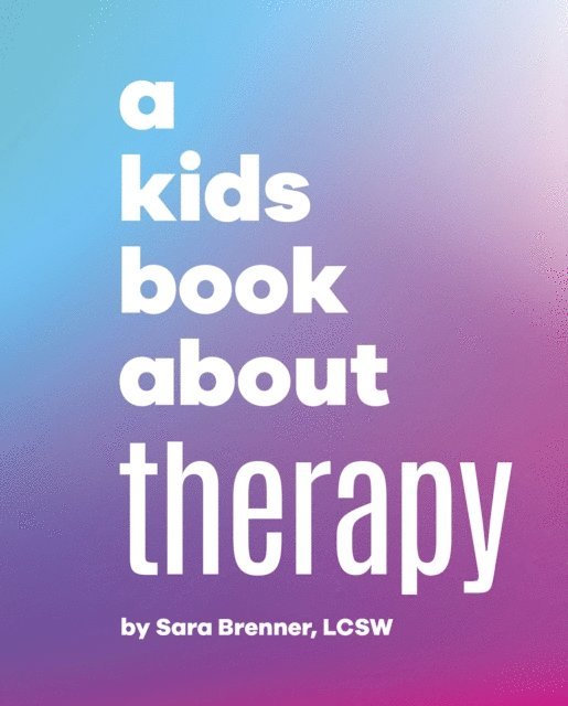Sara Brenner - A Kids Book About Therapy, E-bok