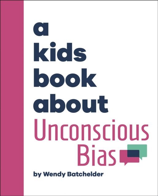 Wendy Batchelder - A Kids Book About Unconscious Bias, E-bok. Tillgänglighet: Lägg i varukorg