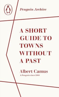 Albert Camus - Short Guide to Towns Without a Past, Häftad