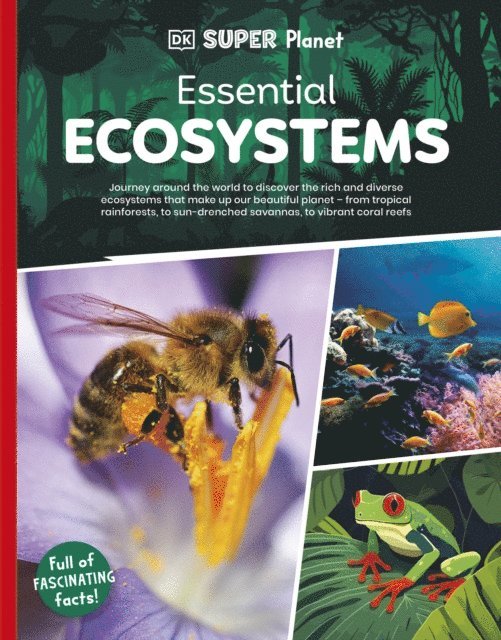 DK - DK Super Planet Essential Ecosystems, E-bok