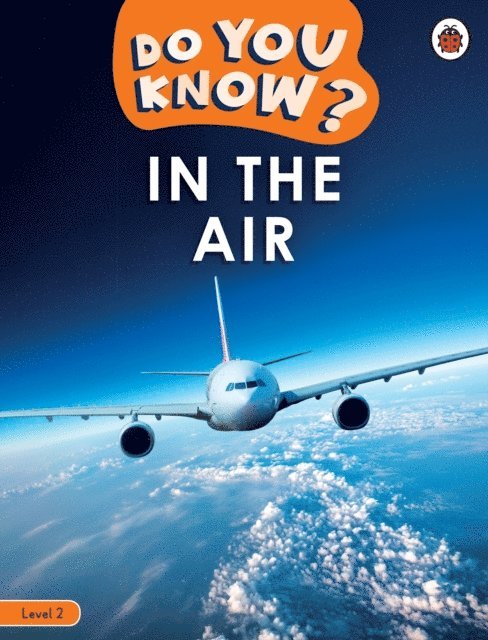 Ladybird - Do You Know? Level 2 - In the Air, E-bok