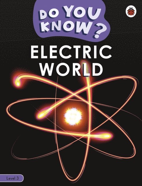 Ladybird - Do You Know? Level 3 – Electric World, E-bok