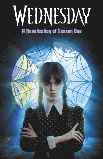 Tehlor Kay Mejia, The Wednesday TV Show Writers - Wednesday: A Novelisation of Season One, E-bok