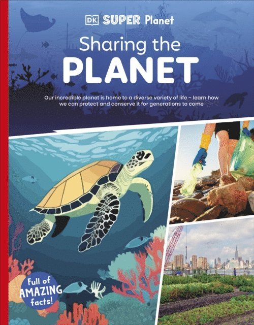 DK - DK Super Planet Sharing the Planet, E-bok