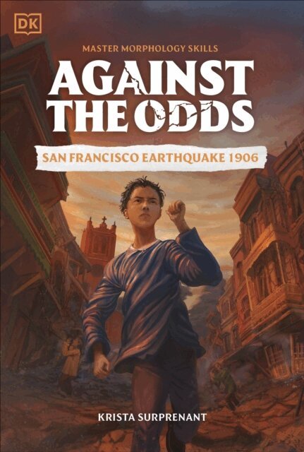 DK - Against the Odds San Francisco Earthquake 1906, E-bok