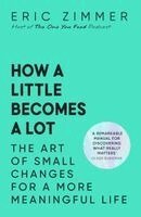 Eric Zimmer - How a Little Becomes a Lot, Häftad