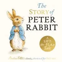Story of Peter Rabbit: A Lift-the-Flap Tale