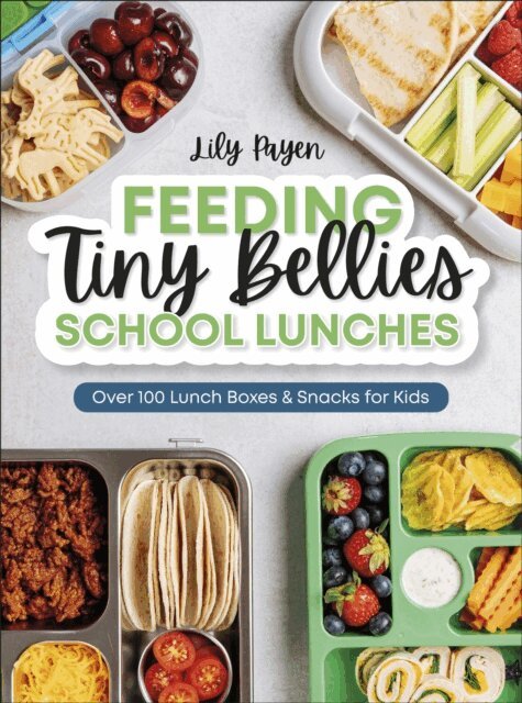 Lily Payen - Feeding Tiny Bellies: School Lunches, E-bok. Tillgänglighet: Lägg i varukorg