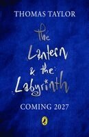 Thomas Taylor - Lantern and the Labyrinth, Inbunden