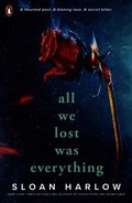 All We Lost Was Everything