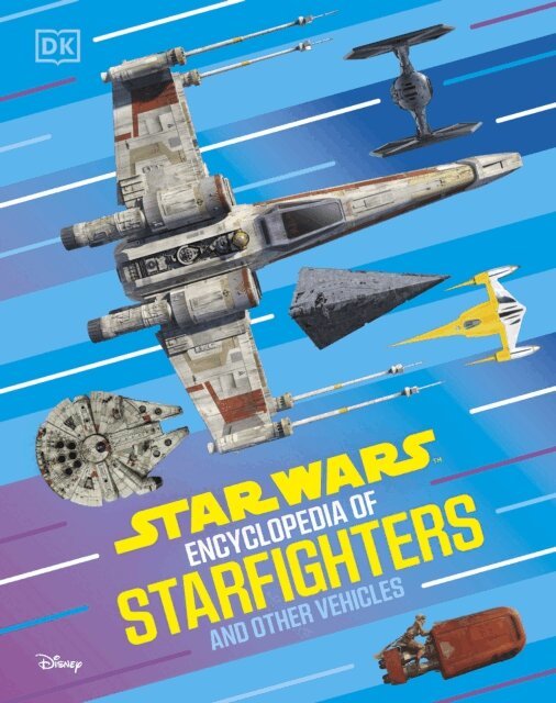 Brandon Wainerdi - Star Wars Encyclopedia of Starfighters and Other Vehicles, E-bok