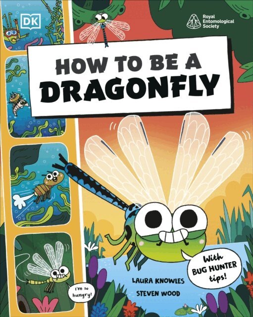 DK - How to be a Dragonfly (in association with the Royal Entomological Society), E-bok