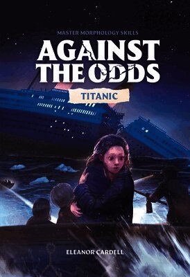 Against the Odds Titanic