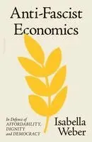 Isabella Weber - Anti-Fascist Economics, Inbunden. Tillgänglighet: Lägg till