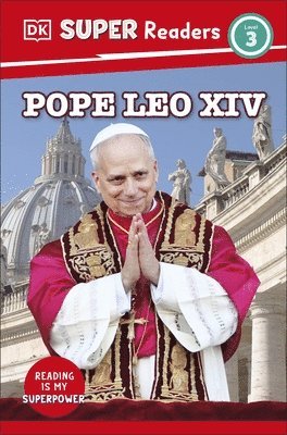 DK - DK Super Readers Level 3 Pope Leo XIV, Häftad