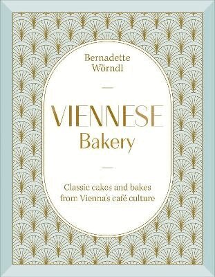 Bernadette Wörndl - Viennese Bakery, Inbunden