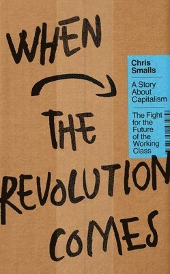 Chris Smalls - When the Revolution Comes, Inbunden. Tillgänglighet: Lägg i varukorg