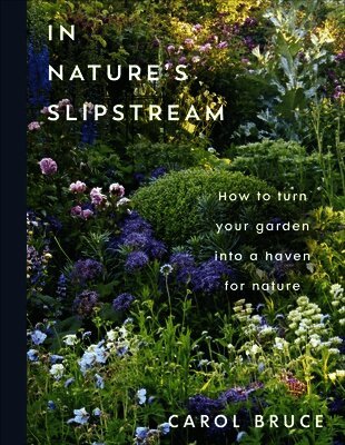 Carol Bruce - In Nature's Slipstream, Inbunden