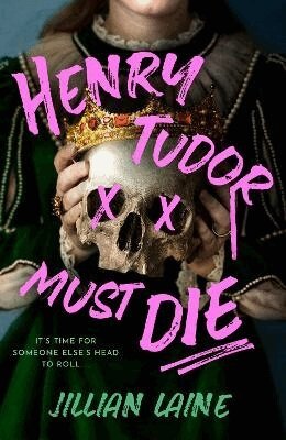 Jillian Laine - Henry Tudor Must Die, Häftad