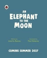Elephant to the Moon