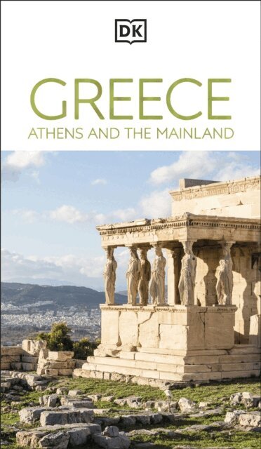 DK Travel - DK Greece, Athens and the Mainland, E-bok
