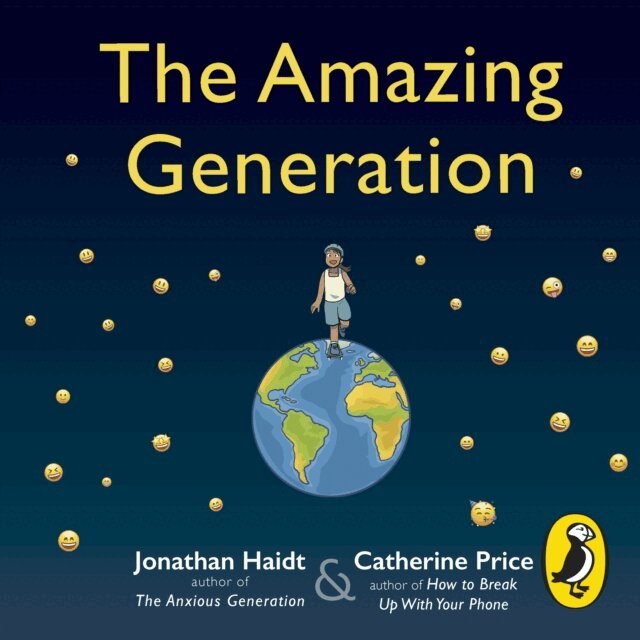 Catherine Price, Jonathan Haidt - Amazing Generation, Ljudbok