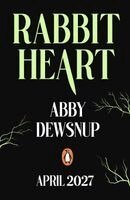 Abby Dewsnup - Rabbit Heart, Häftad