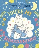 Peter Rabbit: You're My Snugglebunny