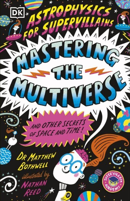 Matthew Bothwell - Astrophysics for Supervillains 3 Mastering the Multiverse (and Other Secrets of Space and Time), E-bok. Tillgänglighet: Lägg i varukorg