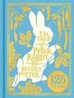 Tale of Peter Rabbit: 125th Anniversary Edition