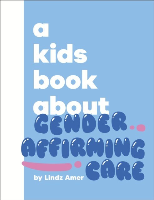 Lindz Amer - Kids Book About Gender Affirming Care, E-bok