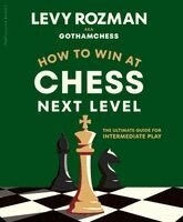 Levy Rozman, GothamChess - How to Win at Chess, Next Level, Inbunden