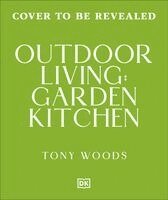 Tony Woods - Outdoor Kitchen, Inbunden