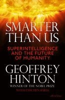 Geoffrey Hinton, Patchen Barss - Smarter Than Us, Inbunden