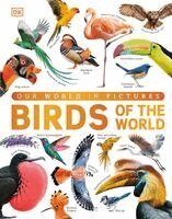 DK - Our World in Pictures Birds of the World, Inbunden