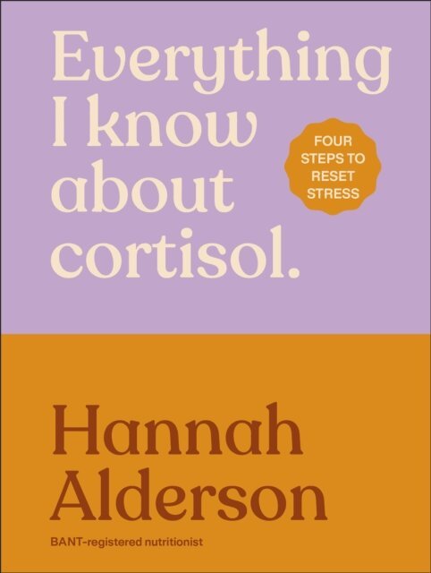 Hannah Alderson - Everything I Know About Cortisol, E-bok
