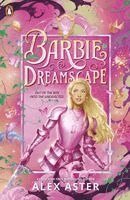 Barbie, Alex Aster - Barbie: Dreamscape, Häftad. Tillgänglighet: Lägg till